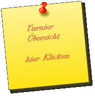 Turnier     Übersicht     hier Klicken