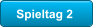 Spieltag 2
