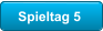 Spieltag 5