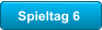 Spieltag 6