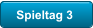 Spieltag 3