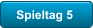 Spieltag 5