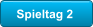 Spieltag 2