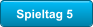 Spieltag 5