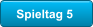 Spieltag 5