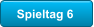 Spieltag 6