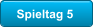 Spieltag 5