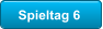 Spieltag 6