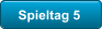 Spieltag 5