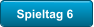 Spieltag 6