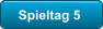 Spieltag 5