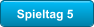 Spieltag 5