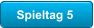 Spieltag 5