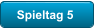 Spieltag 5