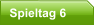 Spieltag 6