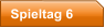 Spieltag 6