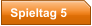 Spieltag 5