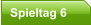 Spieltag 6