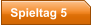 Spieltag 5