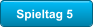 Spieltag 5