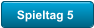 Spieltag 5