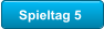 Spieltag 5