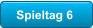 Spieltag 6
