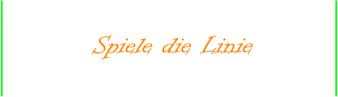 Spiele die Linie