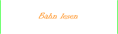 Bahn lesen