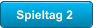 Spieltag 2