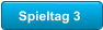 Spieltag 3