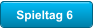 Spieltag 6