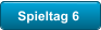Spieltag 6