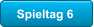 Spieltag 6