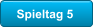 Spieltag 5