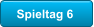 Spieltag 6