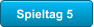 Spieltag 5
