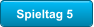 Spieltag 5