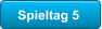 Spieltag 5