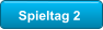 Spieltag 2