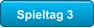 Spieltag 3