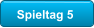 Spieltag 5