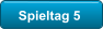 Spieltag 5
