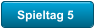Spieltag 5