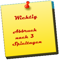 Wichtig    Abbruch         nach 3      Spieltagen