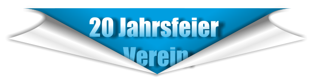 20 Jahrsfeier              Verein