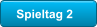 Spieltag 2