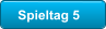Spieltag 5