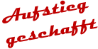 Aufstieg  geschafft