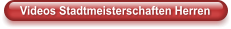 Videos Stadtmeisterschaften Herren